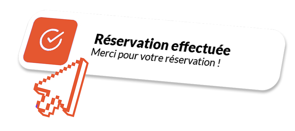 Réservation effectuée : merci pour votre réservation !